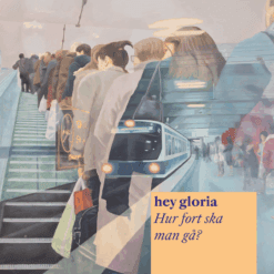Hey Gloria <br> Hur Fort Ska Man Gå? - LTD (LP+7")