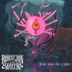 Robert Jon & The Wreck <br> Ride into the Light (LP)
