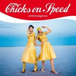 Chicks on Speed <br> Artstravaganzia - LTD (2LP)