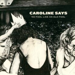 Caroline Says <br> No Fool Like An Old Fool - LTD (LP)