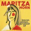 Maritza Horn <br> innan elden brunnit ut (LP)