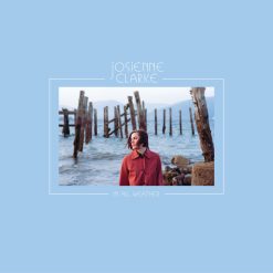 Josienne Clarke <br> In All Weather (LP)