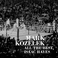 Mark Kozelek - All The Best, Isaac Hayes (2LP)