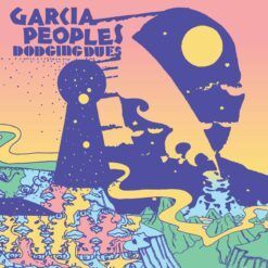 Garcia Peoples <br> Dodging Dues (LP)