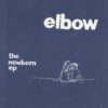 Elbow <br> The Newborn EP (10")