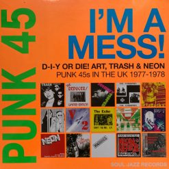 Various <br> Punk 45: I'm A Mess! D-I-Y Or Die! Art, Trash & Neon – Punk 45s In The UK 1977-78 (2LP)