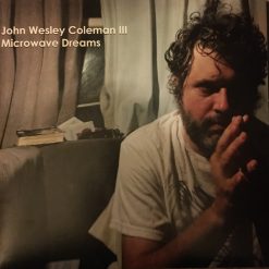 John Wesley Coleman III <br>Microwave Dreams (LP)