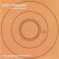 John Massoni w/ Sonic Boom <br> The Sundowner Sessions (12")