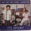 Jad Fair and Daniel Johnston <br> It’s Spooky (2LP)