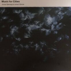 Jonas Sjøvaag & Juhani Silvola <br> Music for Cities (LP)