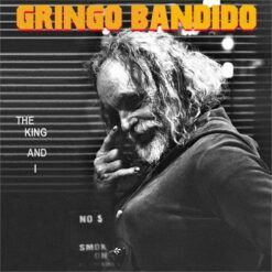 Gringo Bandido <br> The King And I (LP)