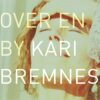 Kari Bremnes <br> Over En By (2LP)
