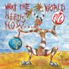 Public Image Ltd <br> What The World needs Now (2LP)