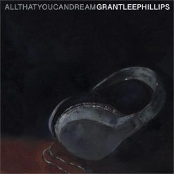Grant Lee Phillips <br> All That You Can Dream (LP)