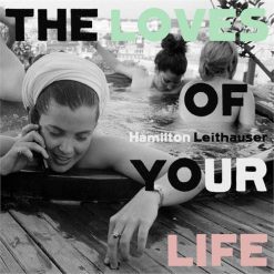 Hamilton Leithauser <br> The Loves of Your Life (LP)