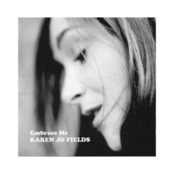 Karen Jo Fields <br> Embrace Me (LP)