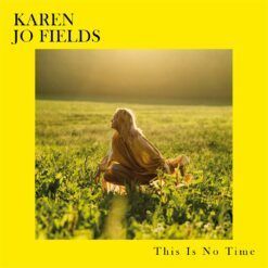 Karen Jo Fields -<br>This is no Time (LP)