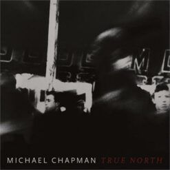 Michael Chapman <br> True north (LP)
