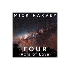 Mick Harvey <br> Four (Acts Of Love) - LTD (LP)