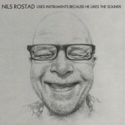 Nils Rostad <br> Uses Instruments Because He Likes The Sounds - LTD (LP)