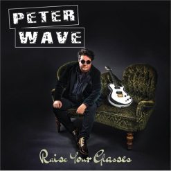 Peter Wave <br> Raise Your Glasses - Signert (LP)