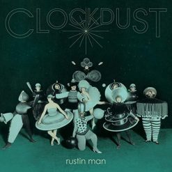 Rustin Man <br> Clockdust  - LTD (LP)