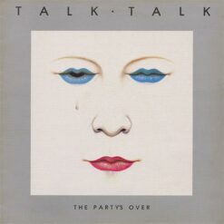 Talk Talk <br> The Party's Over (LP)