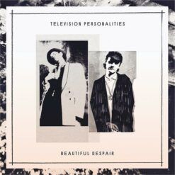 Television Personalities <br> Beautiful Despair (LP)