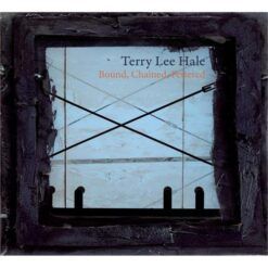 Terry Lee Hale <br> Bound, Chained & Fettered (LP)
