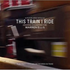 Soundtrack: <br> Warren Ellis<br> This Train I Ride (LP)