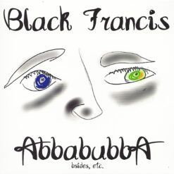 Black Francis <br> Abbabubba Bsides, etc. - LTD RSD (LP)