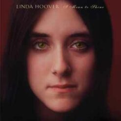 Linda Hoover feat. Steely Dan <br> A Mean to Shine - RSD (LP)