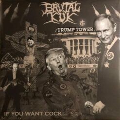 Brutal Kuk <br> If You Want Cock (The Very Presidential Edition) LTD (LP)