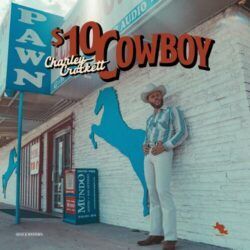 Charley Crockett <br> $10 Cowboy - LTD
(LP)