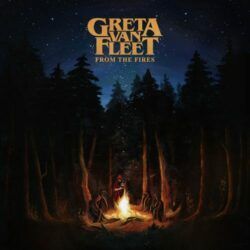 Greta Van Fleet <br>
From The Fires (LP)