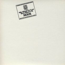 Noir <br> We Had To Let You Have It (LP)