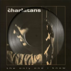 The Charlatans <br> The Only One I Know - LTD Picture Disk (12")