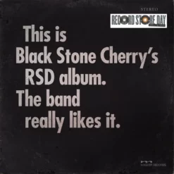 Black Stone Cherry <br> This is Black Stone Cherry's RSD album. The band really likes it.  (LP)