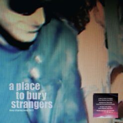 A Place to Bury Strangers <br> Keep Slipping Away 2022