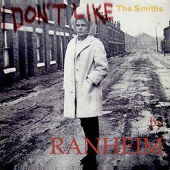 Ranheim <br> I Don't Like The Smiths (7")