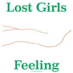 Lost Girls <br> Feeling (12")