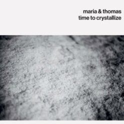 Maria & Thomas <br>
Time To Crystallize - SIGNERT(LP)