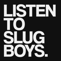Slug Boys <br>
Listen To Slug Boys. (LP)