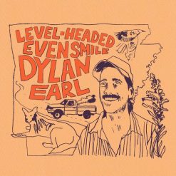 Dylan Earl <br> Level-Headed Even Smile - LTD (LP)